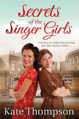 SECRETS OF THE SINGER GIRLS - KATE THOMPSON