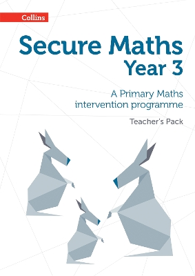 SECURE YEAR 3 MATHS TEACHER’S PACK : A PRIMARY MATHS INTERVE