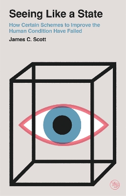 SEEING LIKE A STATE - HOW CERTAIN SCHEMES TO IMPROVE THE HUM
