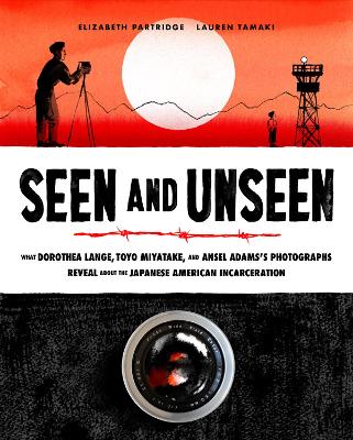 SEEN AND UNSEEN - ELIZABETH PARTRIDGE-LAUREN TAMAKI