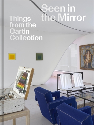 SEEN IN THE MIRROR: THINGS FROM THE CARTIN COLLECTION HC - L