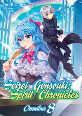 SEIREI GENSOUKI: SPIRIT CHRONICLES: OMNIBUS 8 (LIGHT NOVEL)