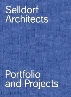 SELLDORF ARCHITECTS: PORTFOLIO AND PROJECTS HC - ANNABELLE S