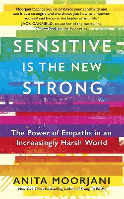SENSITIVE IS THE NEW STRONG : THE POWER OF EMPATHS IN AN INC