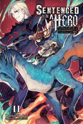 SENTENCED TO BE A HERO VOL. 2 (LIGHT NOVEL) - DENGEKI BUNKOM