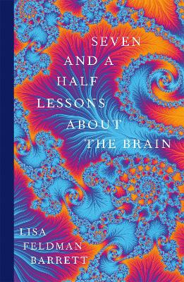 SEVEN AND A HALF LESSONS ABOUT THE - LISA FELDMAN BARRETT