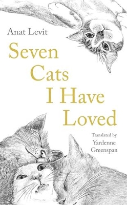 SEVEN CATS I HAVE LOVED HC - YARDENNE GREENSPAN-ANAT LEVIT-Y