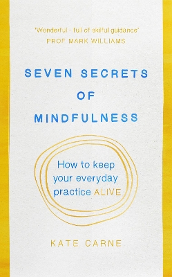 SEVEN SECRETS OF MINDFULNESS PB - KATE CARNE