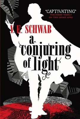 SHADES OF MAGIC 3: A CONJURING OF LIGHT : 3 - V. E SCHWAB