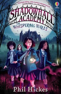 SHADOWHALL ACADEMY: THE WHISPERING WALLS PB - PHIL HICKES