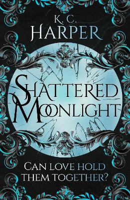 SHATTERED-MOONLIGHT-PB-K.C.-HARPER.jpg SHATTERED MOONLIGHT PB - K.C. HARPER