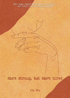 SHES STRONG BUT SHES TIRED - R.H. SIN