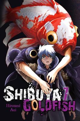 SHIBUYA GOLDFISH VOL. 7 - ABIGAIL BLACKMAN-HIROUMI AOI-KO RA