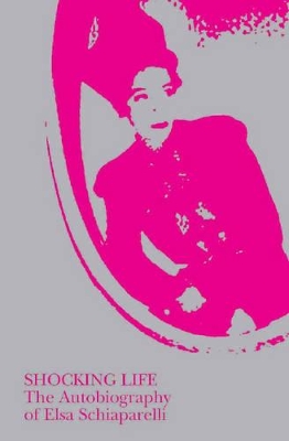 SHOCKING LIFE  PB - ELSA SCHIAPARELLI