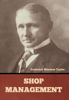 SHOP MANAGEMENT HC - FREDERICK WINSLOW TAYLOR