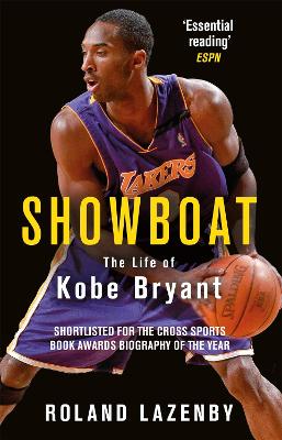 SHOWBOAT : THE LIFE OF KOBE BRYANT PB - ROLAND LAZENBY