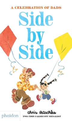 SIDE BY SIDE: A CELEBRATION OF DADS HC - CHRIS RASCHKA-MEAGA