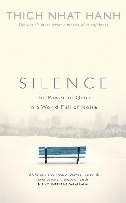 SILENCE : THE POWER OF QUIET IN A WORLD FULL OF NOISE PB - T