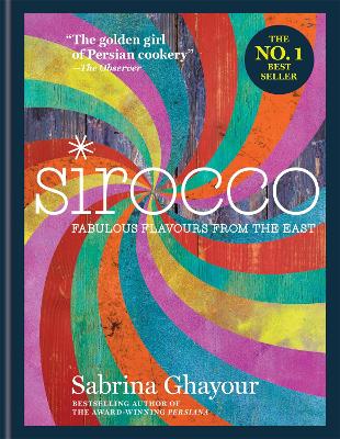 SIROCCO : FABULOUS FLAVOURS FROM THE EAST HC - SABRINA GHAYO