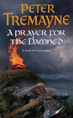 SISTER FIDELMA 15: A PRAYER FOR THE DAMNED A NOVEL OF ANCIEN