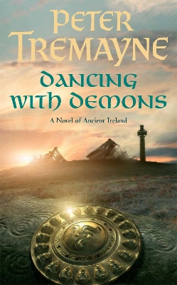 SISTER FIDELMA 16: DANCING WITH DEMONS A NOVEL OF ANCIENT IR