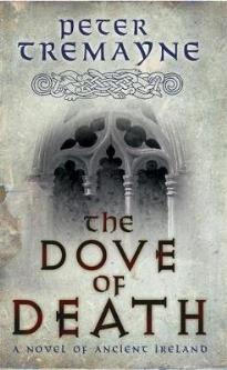 SISTER FIDELMA 17: THE DOVE OF DEATH A NOVEL OF ANCIENT IREL