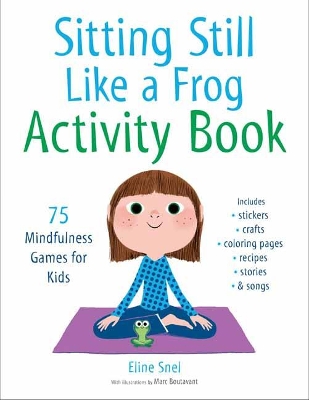 SITTING STILL LIKE A FROG :75 MINDFULNESS GAMES FOR KIDS PB