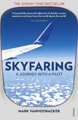 SKYFARING : A JOURNEY WITH A PILOT PB - MARK VANHOENACKER