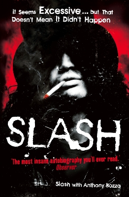 SLASH THE AUTOBIOGRAPHY PB B FORMAT - SLASH-ANTHONY BOZZA