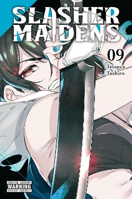 SLASHER MAIDENS VOL. 9 - TETSUYA TASHIROJULIE GONIWICH