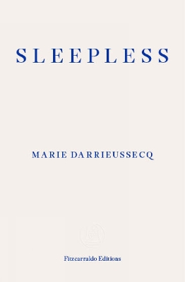 SLEEPLESS PB - MARIE DARRIEUSSECQ-PENNY HUESTON