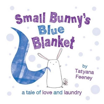 SMALL-BUNNYS-BLUE-BLANKET-PB-TATYANA-FEENEY.jpg SMALL BUNNYS BLUE BLANKET PB - TATYANA FEENEY
