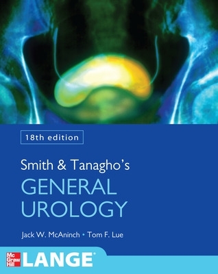 SMITH   TANAGHOS GENERAL UROLOGY 18TH ED PB - JACK MCANINCH-