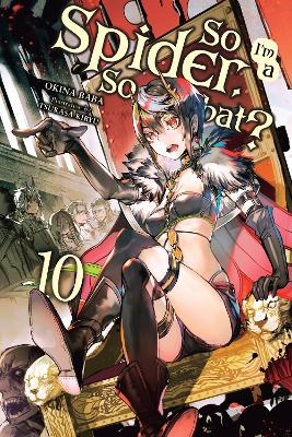 SO IM A SPIDER SO WHAT? VOL. 10 (LIGHT NOVEL) - JENNY MCKEON