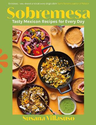 SOBREMESA : TASTY MEXICAN RECIPES FOR EVERY DAY HC - SUSANA