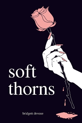 SOFT THORNS PB - BRIDGETT DEVOUE