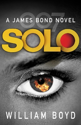 SOLO : A JAMES BOND NOVEL - WILLIAM BOYD