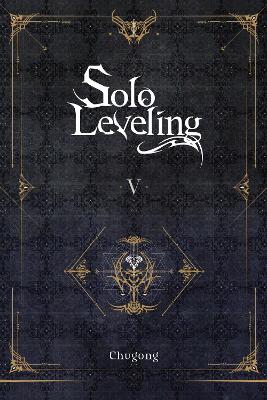 SOLO LEVELING VOL. 5 (NOVEL) - CHUGONG-HYE YOUNG IM-J. TORRE