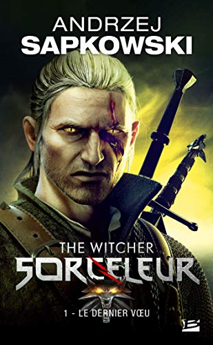 SORCELEUR T1 : LE DERNIER VOEU - SAPKOWSKI ANDRZEJ