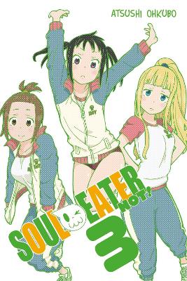 SOUL EATER NOT! VOL. 3 - ATSUSHI OHKUBO