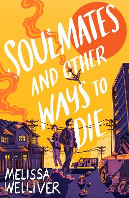 SOULMATES AND OTHER WAYS TO DIE - MELISSA WELLIVER