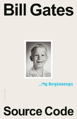 SOURCE CODE : MY BEGINNINGS TPB - BILL GATES
