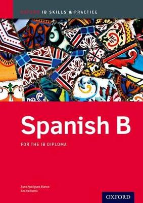 SPANISH B SKILLS AND PRACTICE: IB DIPLOMA PROGRAMME (INTERNA