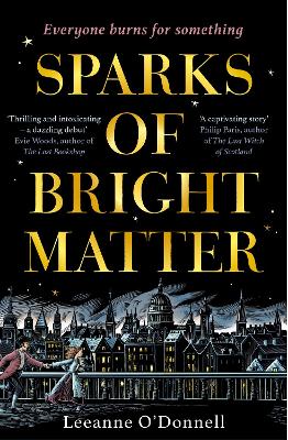 SPARKS OF BRIGHT MATTER : A DEBUT NOVEL OF GREAT IMAGINATION