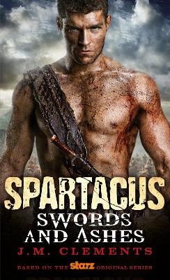 SPARTACUS : SWORDS AND ASHES PB - J.M. CLEMENTS