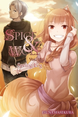SPICE AND WOLF VOL. 18 - NOVEL: SPRING LOG - ISUNA HASEKURA