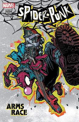 SPIDER-PUNK: ARMS RACE - CODY ZIGLAR-JUSTIN MASON
