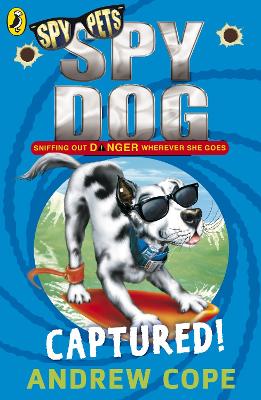 SPY DOG CAPTURED! PB - ANDREW COPE
