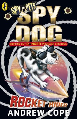 SPY DOG ROCKET RIDER! PB - ANDREW COPE