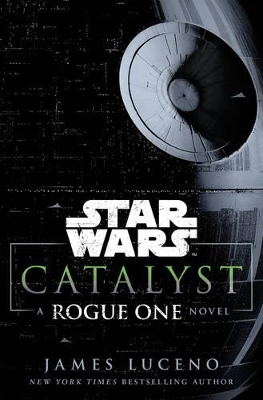 STAR WARS CATALYST : A ROGUE ONE NOVEL HC - JAMES LUCENO